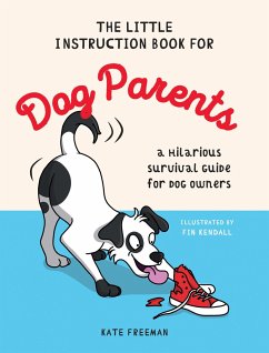 The Little Instruction Book for Dog Parents - Freeman, Kate