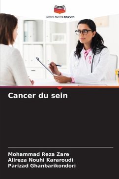 Cancer du sein - Zare, Mohammad Reza;Nouhi Kararoudi, Alireza;Ghanbarikondori, Parizad