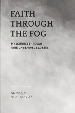 Faith Through the Fog - Figley, Tim; Figley, Francis