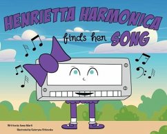 Henrietta Harmonica Finds Her Song - Marti, Anna