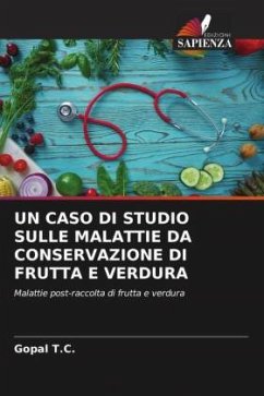 UN CASO DI STUDIO SULLE MALATTIE DA CONSERVAZIONE DI FRUTTA E VERDURA - T.C., Gopal