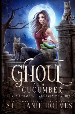 Ghoul as a Cucumber - Holmes, Steffanie