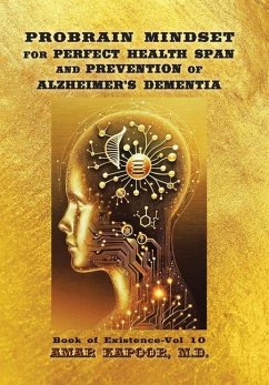 PROBRAIN MINDSET for PERFECT HEALTH SPAN and PREVENTION OF ALZHEIMER'S DEMENTIA - Kapoor M. D., Amar