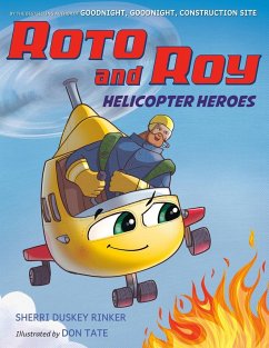 Roto and Roy: Helicopter Heroes - Duskey Rinker, Sherri