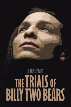 The Trials of Billy Two Bears - Leppart, Jerry