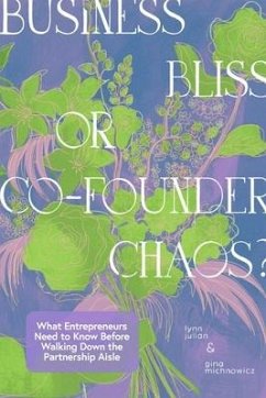 Business Bliss or Co-Founder Chaos? - Julian, Lynn; Michnowicz, Gina