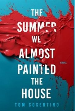 The Summer We Almost Painted The House - Cosentino, Tom