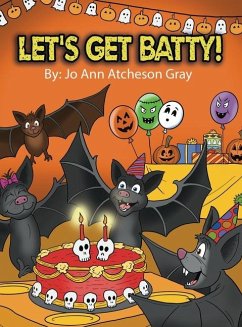 Let's Get Batty! - Gray, Jo Ann Atcheson