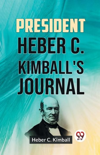 President Heber C. Kimball's Journal President Heber C. Kimball's Journal