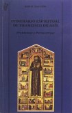 Itinerario espiritual de Francisco de Asís : problemas y perspectivas Itinerario espiritual de Francisco de Asís : problemas y perspectivas