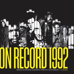 On Record: Vol. 9 - 1992: Images, Interviews & Insights from the Year in Music - Brown, G.