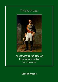 El General Serrano. El hombre y el político