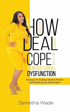 How to Deal and Cope with Generational Dysfunction - Wade, Demetria