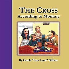The Cross According to Mommy - Gilbert, Carole