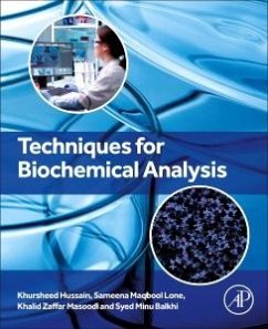 Techniques for Biochemical Analysis - Hussain, Khursheed; Lone, Sameena Maqbool; Masoodi, Khalid Z; Balkhi, Syed Minu