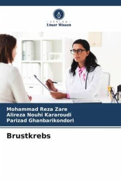 Brustkrebs - Zare, Mohammad Reza;Nouhi Kararoudi, Alireza;Ghanbarikondori, Parizad