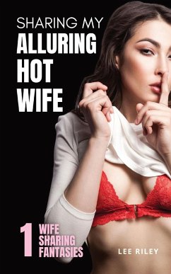 Sharing My Alluring Hot Wife - Riley, Lee