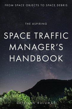 The aspiring Space Traffic Manager's Handbook - Bulumac, Cristian