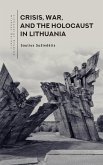 Crisis, War, and the Holocaust in Lithuania Crisis, War, and the Holocaust in Lithuania