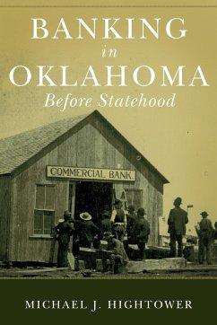 Banking in Oklahoma Before Statehood - Hightower, Michael J.