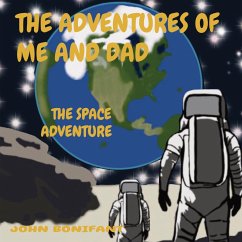 THE ADVENTURES OF ME AND DAD - Bonifant, John M