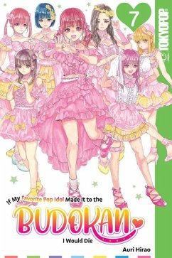 If My Favorite Pop Idol Made It to the Budokan, I Would Die, Volume 7 - Auri Hirao