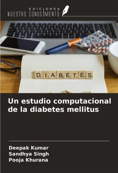 Un estudio computacional de la diabetes mellitus - Kumar, Deepak; Singh, Sandhya; Khurana, Pooja