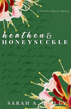 Heathen and Honeysuckle - Bailey, Sarah A.