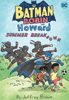 Batman and Robin and Howard: Summer Breakdown - Brown, Jeffrey