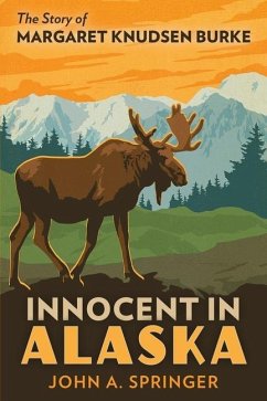 Innocent in Alaska - Springer, John A