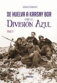 De Huelva a Krasny Bor con la División Azul