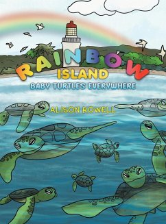 Rainbow Island - Baby Turtles Everywhere - Rowell, Alison