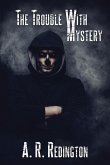 The Trouble with Mystery