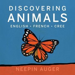 Discovering Animals: English * French * Cree - Auger, Neepin