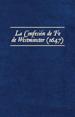 La Confesión de Fe de Westminster (1647) - Atr, Editorial