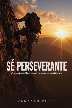 Sé Perseverante - Pérez, Armando