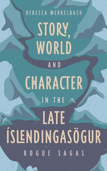 Story, World and Character in the Late Íslendingasögur