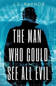 The Man Who Could See All Evil - Raynor, J S