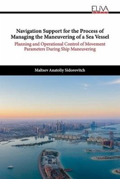 Navigation Support for the Process of Managing the Maneuvering of a Sea Vessel - Maltsev, Anatoliy Sidorovitch