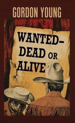 Wanted--Dead or Alive - Young, Gordon