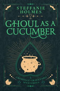 Ghoul As A Cucumber - Holmes, Steffanie