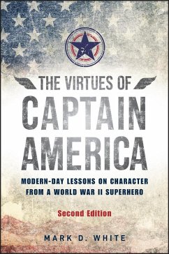 The Virtues of Captain America - White, Mark D
