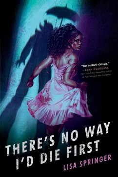 There's No Way I'd Die First - Springer, Lisa