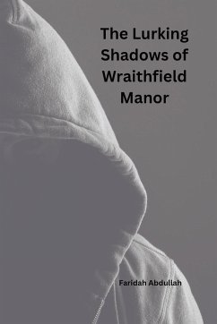 The Lurking Shadows of Wraithfield Manor - Abdullah, Faridah