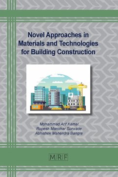 Novel Approaches in Materials and Technologies for Building Construction - Kamal, Mohammad Arif; Surwade, Rupesh Manohar; Bangre, Abhishek Mahendra