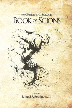 The Gardener's Scrolls Book of Scions - Rodriguez, Samuel R