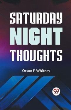 Saturday Night Thoughts - F Whitney Orson