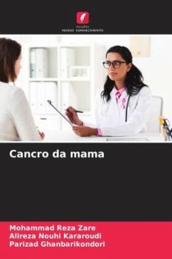 Cancro da mama - Zare, Mohammad Reza;Nouhi Kararoudi, Alireza;Ghanbarikondori, Parizad