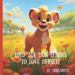 Lulu the Lion Learns to Love Herself - Smith, Erin