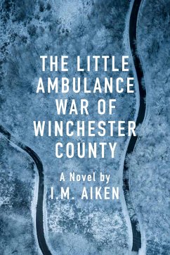 The Little Ambulance War of Winchester County - Aiken, I M